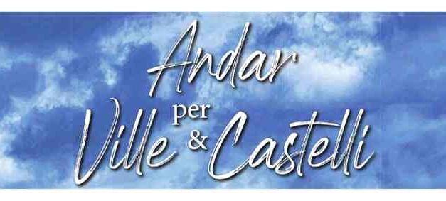 ANDAR PER VILLE & CASTELLI FRA NATURA E CULTURA: ALLA SCOPERTA DELLA CASAFORTE LA BRUNELDE, POGGIO STRINGHER, CASAFORTE ZORUTTI E CASTELLO d’ARCANO