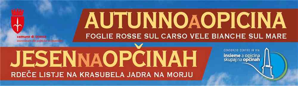 AL VIA L’XI EDIZIONE DI “AUTUNNO A OPICINA – FOGLIE ROSSE SUL CARSO, VELE BIANCHE SUL MARE”