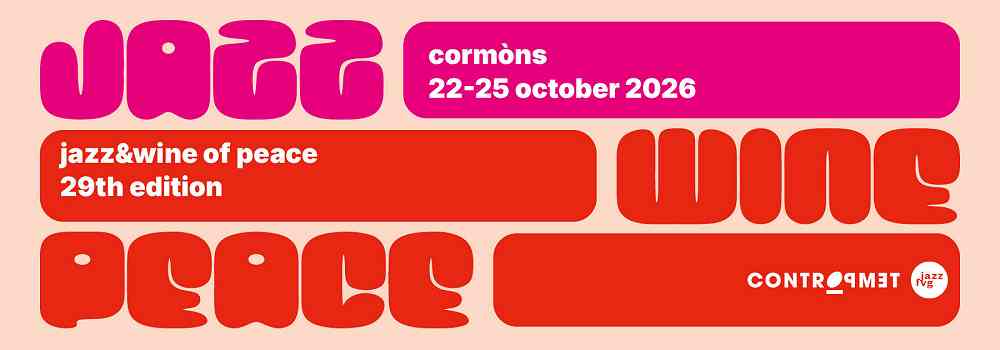 JAZZ & WINE OF PEACE FESTIVAL 2026: DAL 22 AL 25 OTTOBRE, A CORMÒNS, TRA COLLIO FRIULANO E SLOVENO