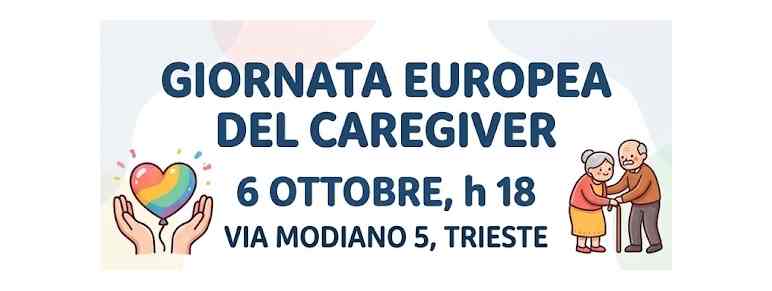 Giornata Europea del Caregiver: incontro martedì 6 ottobre in Via Modiano 5 a Trieste