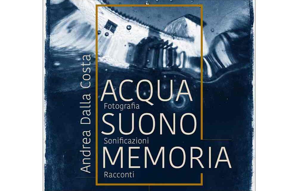 ACQUA SUONO MEMORIA: Andrea Dalla Costa espone al Mulino Bosa di Codroipo
