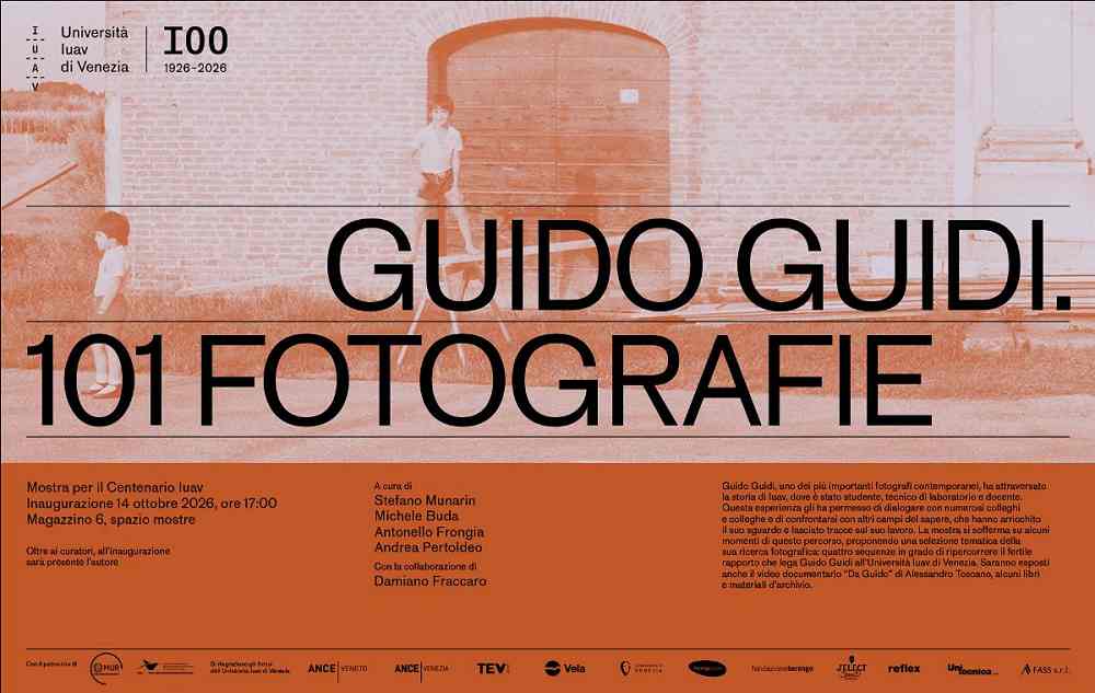 GUIDO GUIDI. 101 FOTOGRAFIE: l’Università Iuav di Venezia per il suo Centenario dedica una mostra a uno dei più importanti fotografi contemporanei