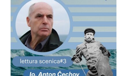 DEDICATA AD ANTON CECHOV L’ULTIMA A LETTURA SCENICA DI CLAUDIO GRISANCICH GIOVEDÌ 22 OTTOBRE ALLE 17.30 AL MUSEO LETS