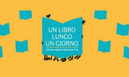 TORNA IN FRIULI VENEZIA GIULIA “UN LIBRO LUNGO UN GIORNO” LA GIORNATA REGIONALE DELLA LETTURA