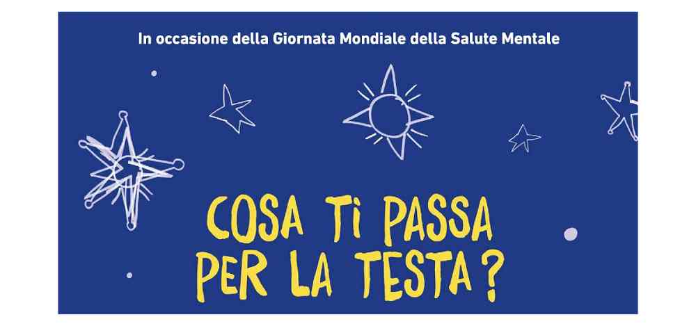 COSA TI PASSA PER LA TESTA? TRE APPUNTAMENTI PER LA SALUTE MENTALE