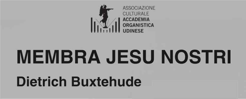 Il capolavoro barocco “Membra Jesu Nostri” di Buxtehude a Gorizia e Trieste