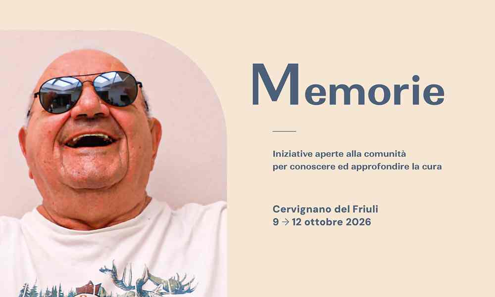 “MEMORIE” APPRODA A CERVIGNANO: QUATTRO GIORNI PER CONOSCERE E PRENDERSI CURA