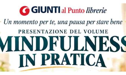 MINDFULNESS IN PRATICA: ALLA LIBRERIA GIUNTI AL PUNTON DI TRIESTE UN INCONTRO DEDICATO ALLA SERENITÀ