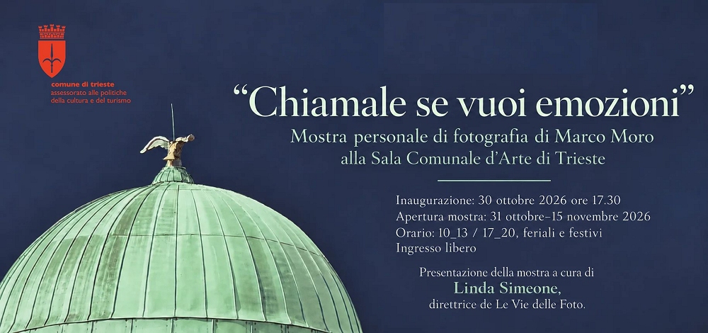 ALLA SALA COMUNALE D’ARTE DI TRIESTE LA MOSTRA “CHIAMALE, SE VUOI, EMOZIONI” DEL FOTOGRAFO MARCO MORO