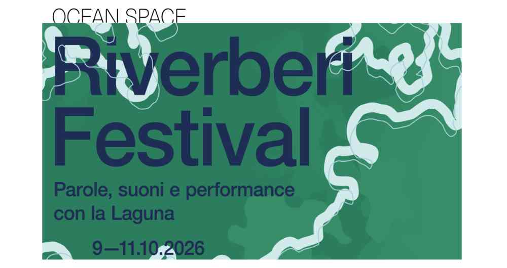 Riverberi Festival: una cassa di risonanza per la Laguna di Venezia