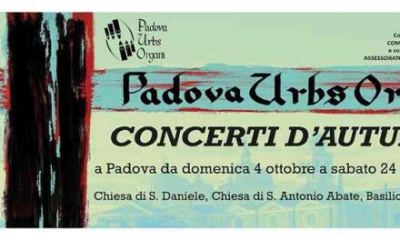 Padova Urbs Organi: la stagione autunnale riparte nel segno dei grandi interpreti nei luoghi sacri della città
