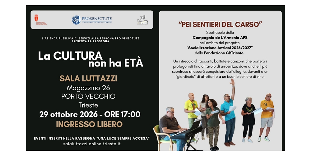 “LA CULTURA NON HA ETÀ”: ALLA SALA LUTTAZZI LO SPETTACOLO “PEI SENTIERI DEL CARSO”