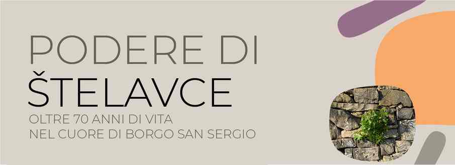 Il Podere di Štelavce rinasce a Borgo San Sergio