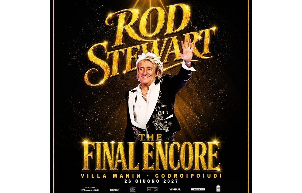 ROD STEWART annuncia The Final Encore, l’ultimo tour della sua straordinaria carriera con un’unica data in Italia a Villa Manin