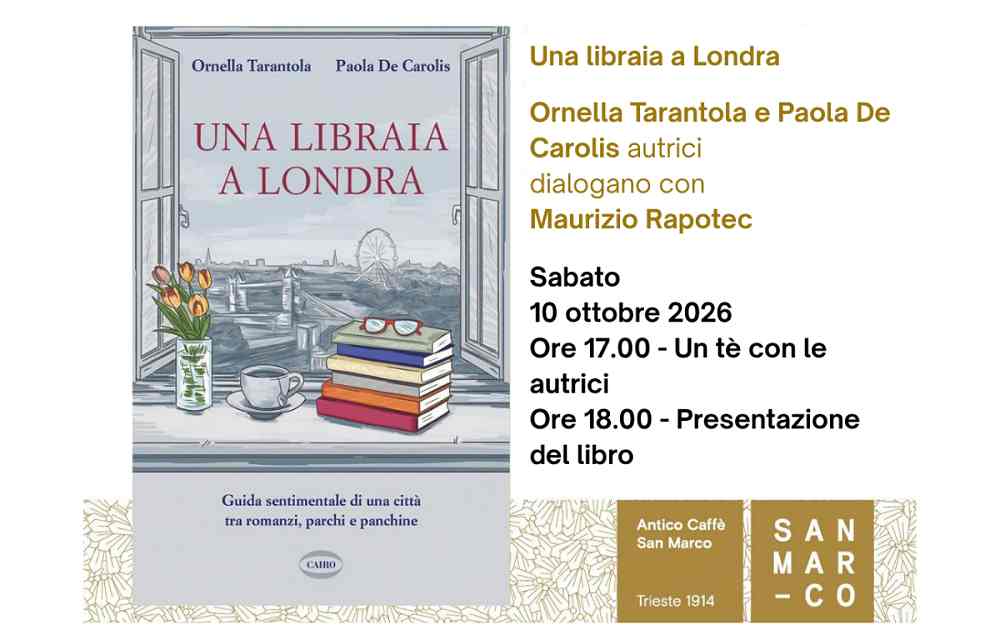 Ornella Tarantola e Paola De Carolis presentano all’Antico Caffè San Marco il loro libro “Una libraia a Londra”